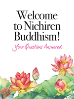 WELCOME TO NICHIREN BUDDHISM! YOUR QUESTIONS ANSWERED