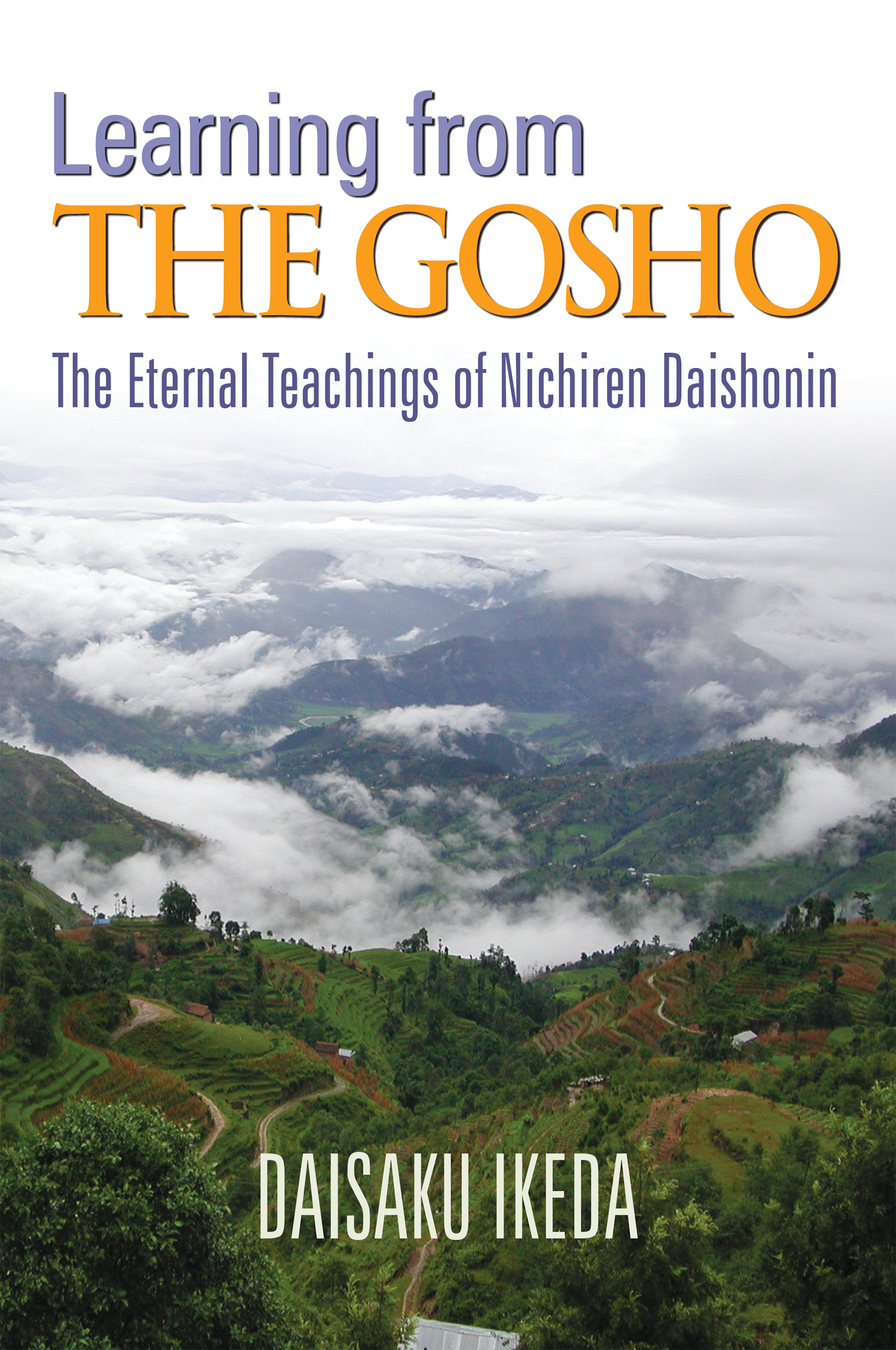 LEARNING FROM THE GOSHO- THE ETERNAL TEACHINGS OF NICHIREN DAISHONIN
